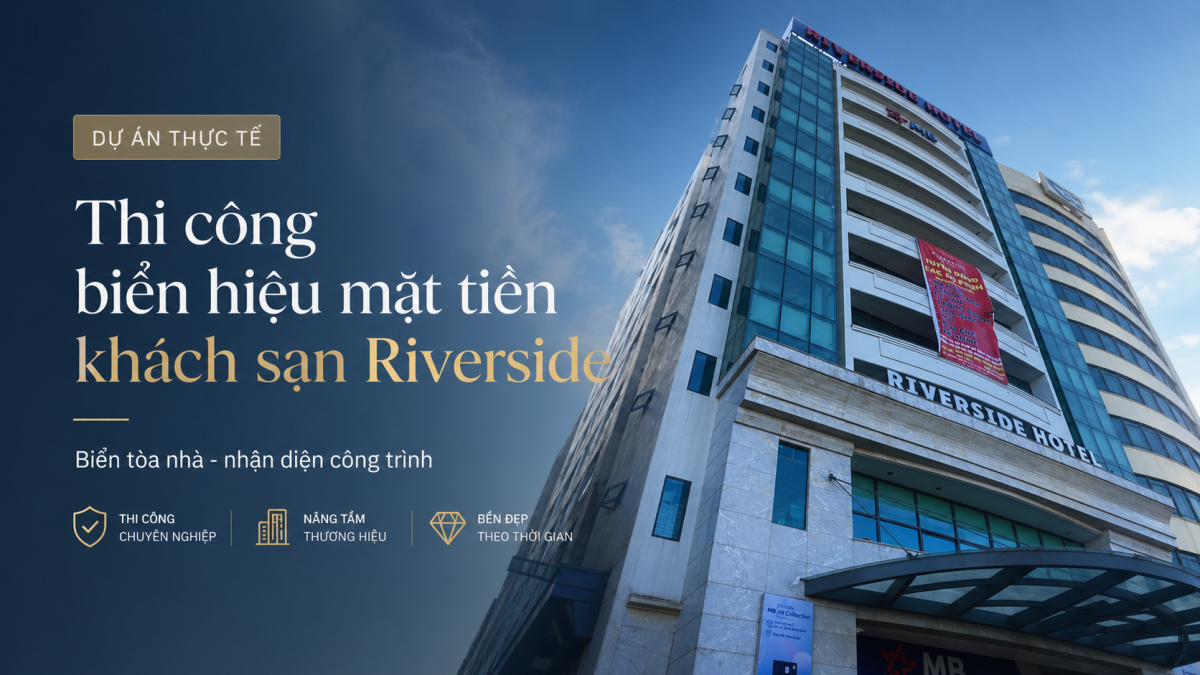 Thi công biển chữ lớn tòa nhà khách sạn Riverside